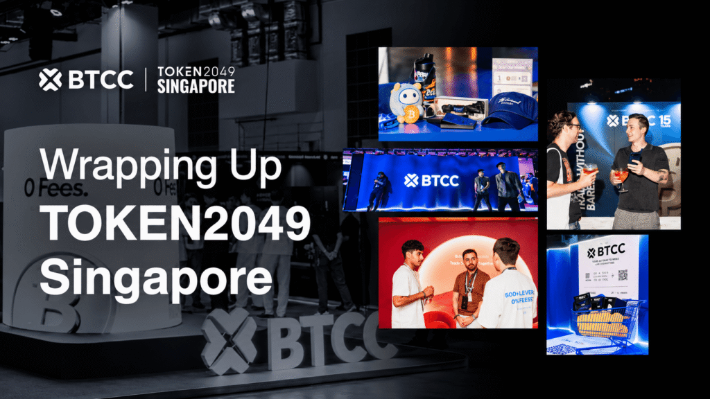 BTCC Exchange Wraps TOKEN2049 Singapore, Bringing its Zero-Barrier Theme From Platform to Show Floor BTCC Exchange Wraps TOKEN2049 Singapore, Bringing its Zero-Barrier Theme From Platform to Show Floor